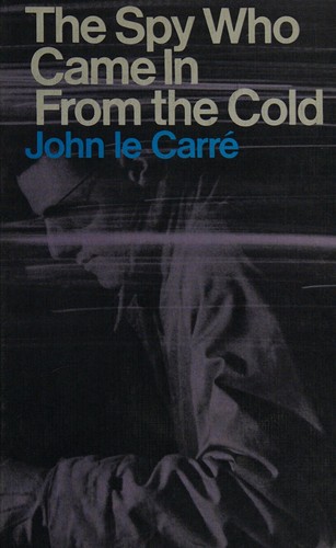 John le Carré: The spy who came in from the cold. (1963, Hutchinson)