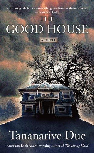 Tananarive Due, Tananarive Due: The Good House (Paperback, 2006, Simon & Schuster)