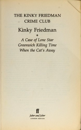 Kinky Friedman: The Kinky Friedman crime club (1993, Faber and Faber)