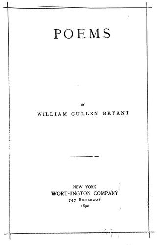 William Cullen Bryant: Poems (1892, Worthington co.)