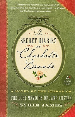 Syrie James: The Secret Diaries of Charlotte Brontë (Paperback, 2009, Avon A)