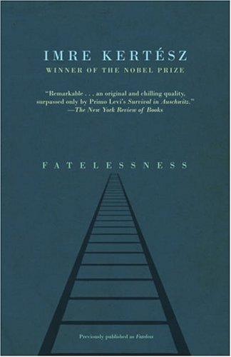 Imre Kertész: Fatelessness (Paperback, 2004, Vintage)