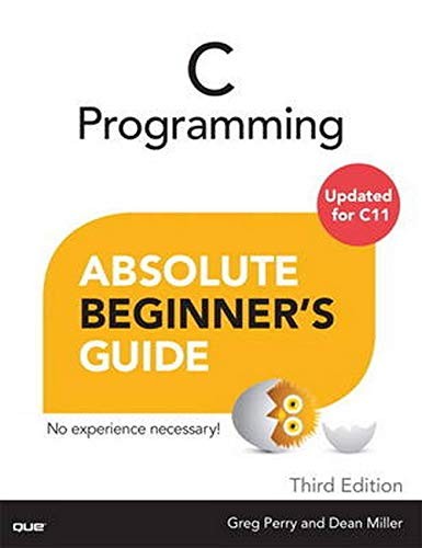 Greg Perry: C Programming Absolute Beginner's Guide (Paperback, 2013, Que Publishing, Que)