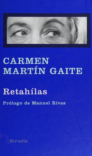Carmen Martín Gaite: Retahílas (Spanish language, 2010, Ediciones Siruela)