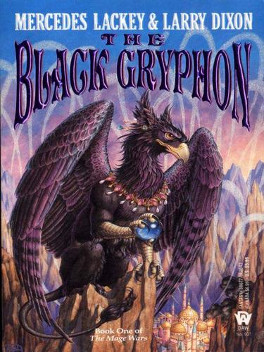 Mercedes Lackey, Larry Dixon: The Black Gryphon (Valdemar: Mage Wars #1) (Paperback, 1995, DAW)