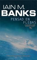 Iain M. Banks: Pensad En Flebas/ Consider Phlebas (Solaris) (Paperback, Spanish language, LA FACTORÍA DE IDEAS)