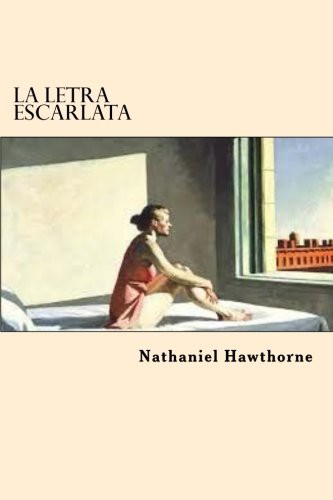 Nathaniel Hawthorne: La Letra Escarlata (Paperback, 2017, CreateSpace Independent Publishing Platform, Createspace Independent Publishing Platform)