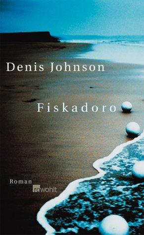 Denis Johnson: Fiskadoro. (Hardcover, German language, 2003, Rowohlt, Reinbek)