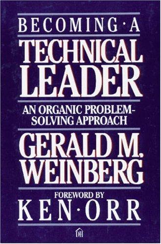 Gerald M. Weinberg: Becoming a technical leader (1986, Dorset House)