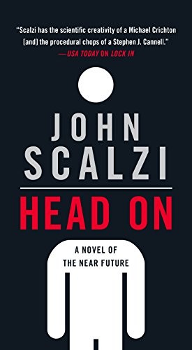 Head On: A Novel of the Near Future (Lock in) (2019, Tor Science Fiction)