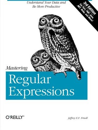 Mastering Regular Expressions (2006, O'Reilly Media, Inc.)