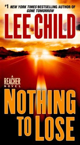 Lee Child: Nothing to Lose (Jack Reacher, No. 12) (Paperback, 2009, Dell)