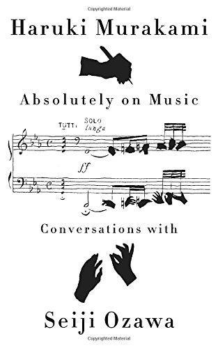 Haruki Murakami, Seiji Ozawa: Absolutely on Music (2016)