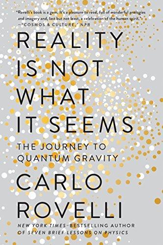 Carlo Rovelli: Reality Is Not What It Seems: The Journey to Quantum Gravity (2018)