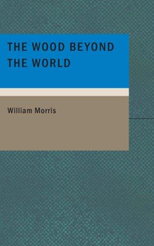 William Morris: Wood Beyond the World (Paperback, 2007, BiblioBazaar)