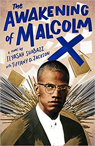 Ilyasah Shabazz, Tiffany D. Jackson: The Awakening of Malcolm X (Hardcover, 2021, Farrar, Straus and Giroux (BYR))