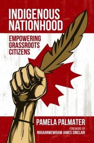 Pamela Palmater, Niigaanwewidam James Sinclair: Indigenous Nationhood (Paperback, 2015, Fernwood Publishing)