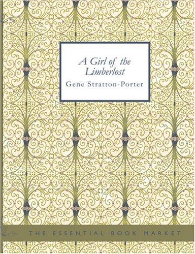 Gene Stratton-Porter: A Girl of the Limberlost (Large Print Edition) (Paperback, 2007, BiblioBazaar)