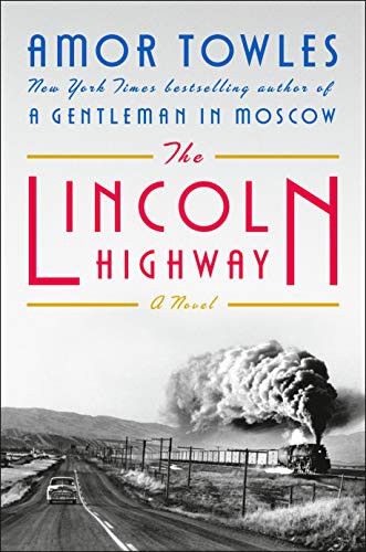 Amor Towles: The Lincoln Highway (Hardcover, 2021, Viking)