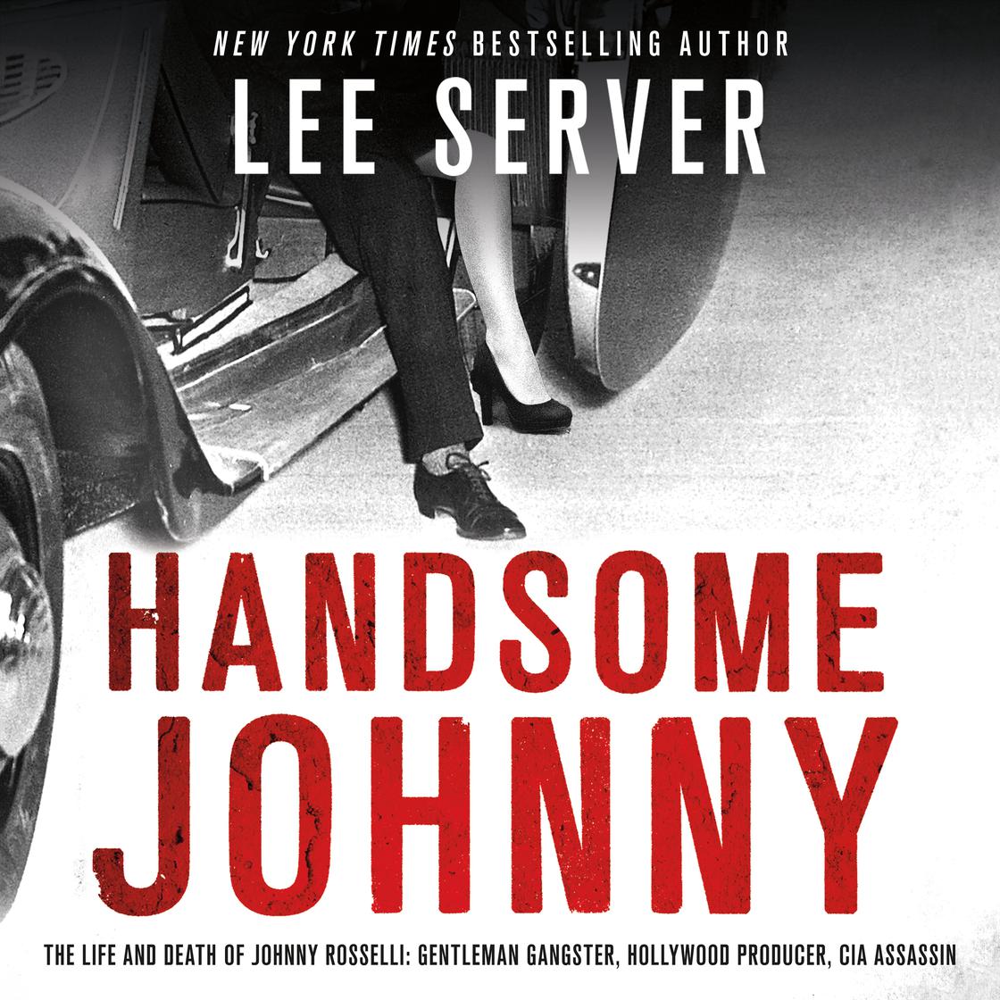 Lee Server: Handsome Johnny : The Life and Death of Johnny Rosselli (AudiobookFormat, Macmillan Audio)
