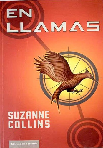 Suzanne Collins: En llamas (Spanish language, 2010, Círculo de Lectores, S.A.)