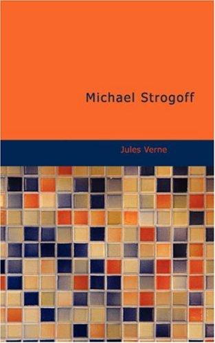 Jules Verne: Michael Strogoff (Paperback, 2007, BiblioBazaar)