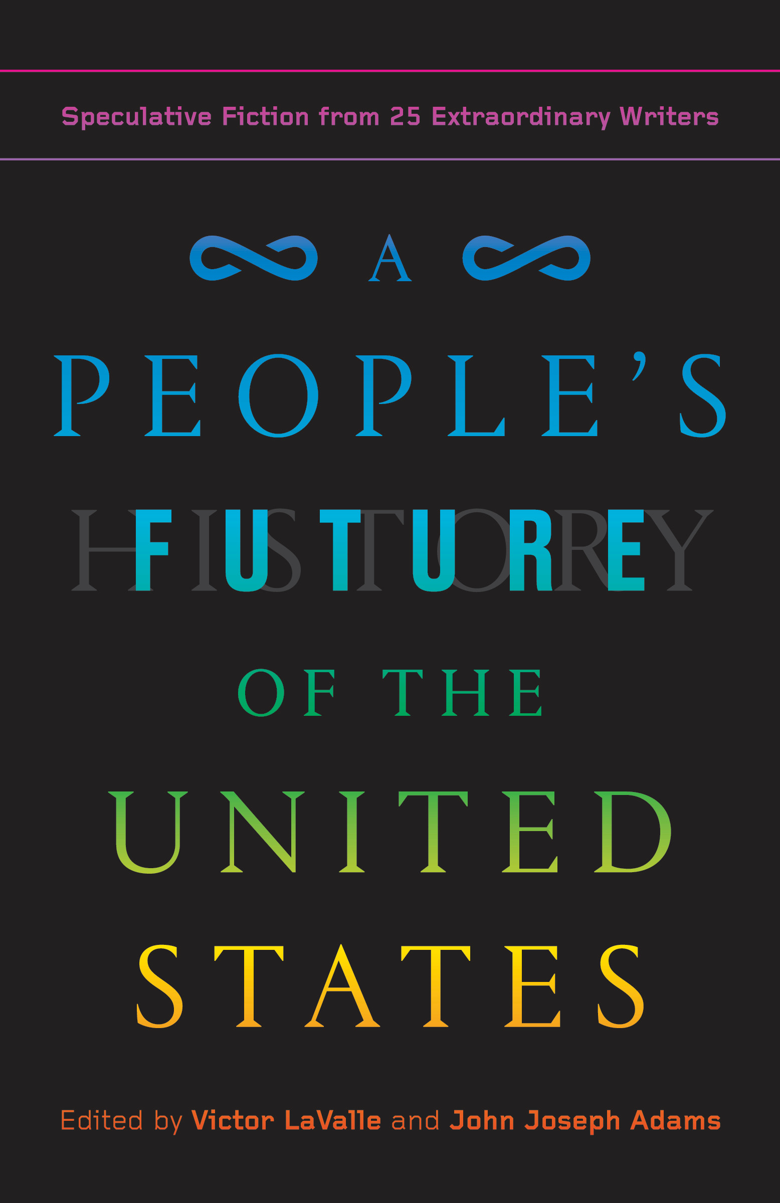 Lesley Nneka Arimah, Charlie Jane Anders, Charles Yu: A People's Future of the United States (Paperback, 2019, One World, Random House Publishing Group)