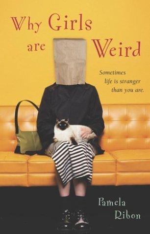 Pamela Ribon: Why girls are weird (2003, Downtown Press)