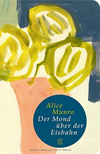 Alice Munro: Der Mond über der Eisbahn (Hardcover, 2015, FISCHER Taschenbuch)