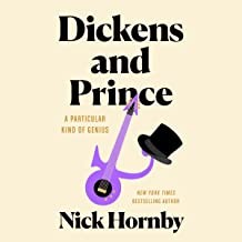 Nick Hornby: Dickens and Prince (Hardcover, 2022, Riverhead Books)