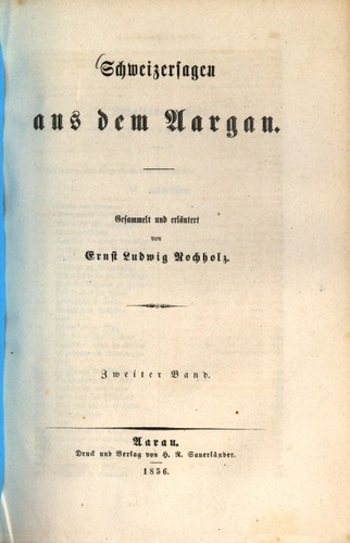 Ernst Ludwig Rochholz: Schweizersagen aus dem Aargau. Zweiter Band (1856, Sauerländer)