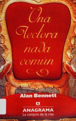 Alan Bennett: Una lectora nada común (Spanish language, 2014)