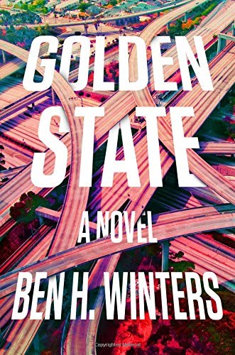Ben H. Winters: Golden State (Hardcover, 2019, Mulholland Books)