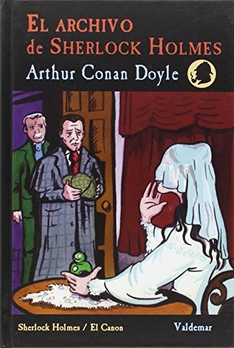 Arthur Conan Doyle, Juan Antonio Molina Foix: El archivo de Sherlock Holmes (Hardcover, 2016, Valdemar)