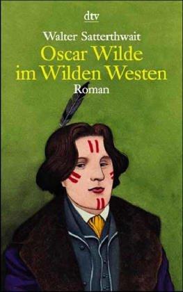 Walter Satterthwait: Oscar Wilde im Wilden Westen. (Paperback, 1998, Dtv)