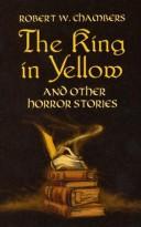 Robert William Chambers: The king in yellow, and other horror stories (2004, Dover Publications)