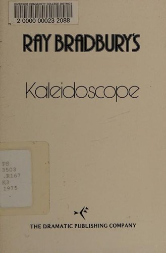 Ray Bradbury: Kaleidoscope (1975, Dramatic Publishing Company)