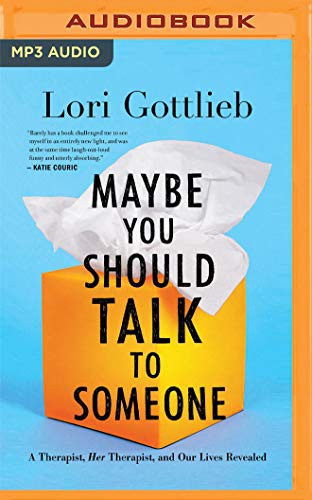 Lori Gottlieb, Brittany Pressley: Maybe You Should Talk to Someone (AudiobookFormat, 2019, Audible Studios on Brilliance Audio, Audible Studios on Brilliance)