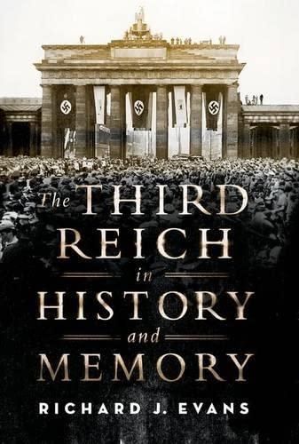 Richard J. Evans: The Third Reich in History and Memory (2015, Oxford University Press)