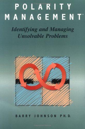 Barry Johnson: Polarity management (1992, HRD Press)