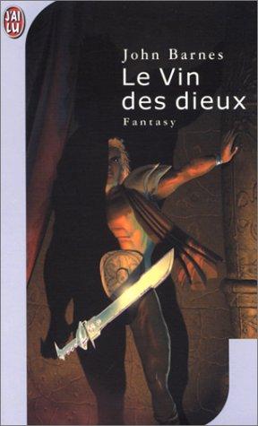 John Barnes, Monique Lebailly: Le Vin des dieux (Paperback, 2002, J'ai lu)