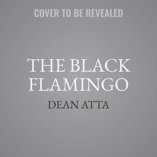 Dean Atta: The Black Flamingo (AudiobookFormat, 2020, Harpercollins, HarperCollins B and Blackstone Publishing)