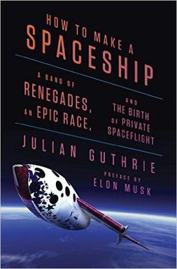 Julian Guthrie, Elon Musk: How to Make a Spaceship (2016)
