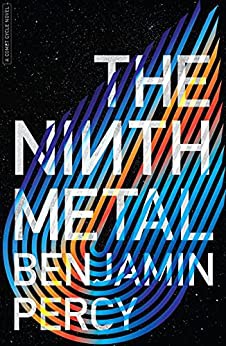 Benjamin Percy: Ninth Metal (2021, Houghton Mifflin Harcourt Publishing Company)