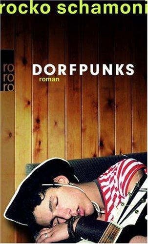 Rocko Schamoni: Dorfpunks (German language, 2006, Rowohlt Taschenbuch Verlag)