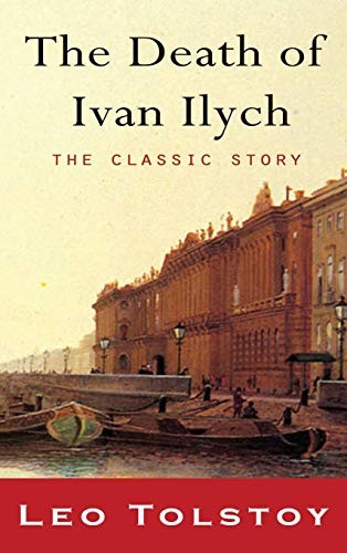 Louise Maude, Aylmer Maude, Leo Tolstoy: The Death of Ivan Ilyich (2010, Iap - Information Age Pub. Inc.)