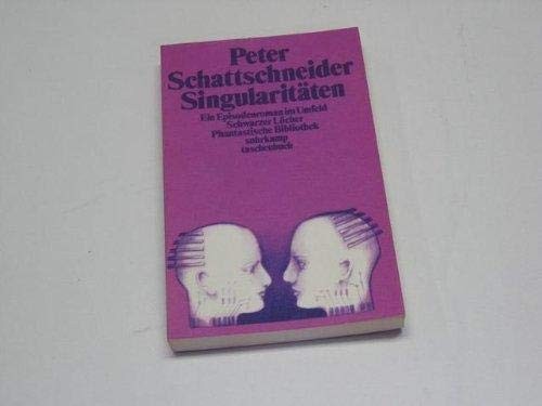 Peter Schattschneider: Singularitäten (German language, 1984, Suhrkamp)