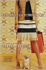 Dakota Cassidy: You Dropped a Blonde on Me (2010, Berkley)