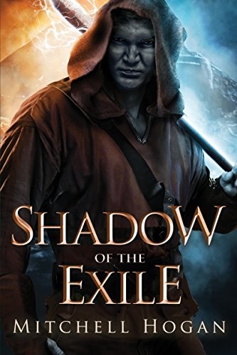 Mitchell Hogan: Shadow of the Exile (The Infernal Guardian Book 1) (47North)