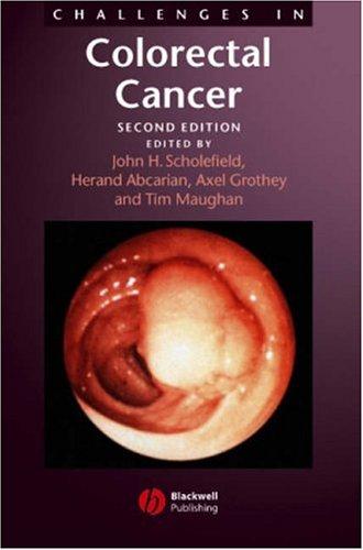 Herand Abcarian, Axel Grothey, Tim Maughan: Challenges in Colorectal Cancer (Hardcover, 2006, Blackwell Publishing Limited)
